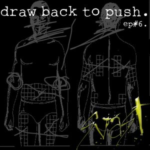 Draw Back To Push ep