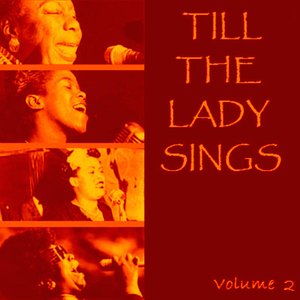 Till The Lady Sings   Volume 2