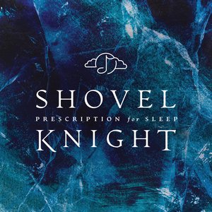 Prescription for Sleep: Shovel Knight