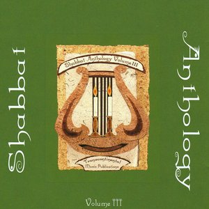 Shabbat Anthology Vol. III