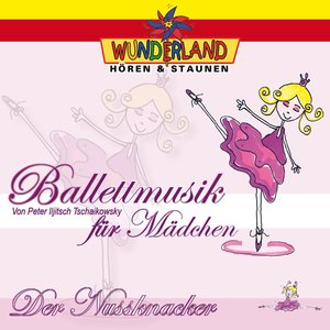 Ballettmusik für Mädchen - Der Nussknacker