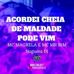 Acordei Cheia de Maldade - Pode Vim