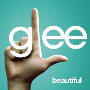 Beautiful (Glee Cast Version)