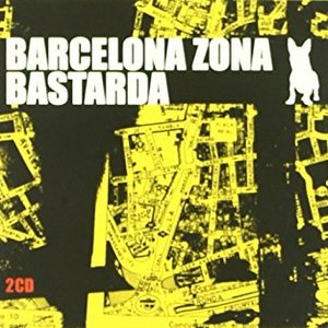 Barcelona Zona Bastarda