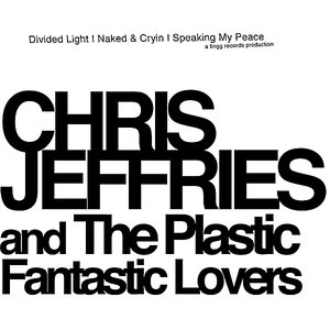 Chris Jeffries and The Plastic Fantastic Lovers