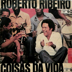 Roberto Ribeiro - Coisas Da Vida - Zortam Music