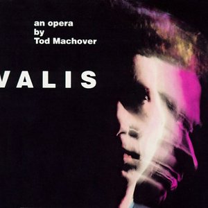 VALIS: An Opera on the novel by Philip K. Dick