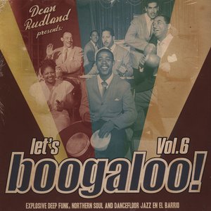 Let's Boogaloo, Vol. 6: Explosive Deep Funk, Northern Soul & Dancefloor Jazz En El Barrio