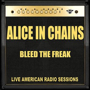 Bleed the Freak (American radio Broadcast)