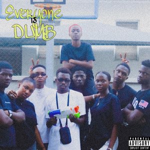 Everyone Is Dumb the Mixtape
