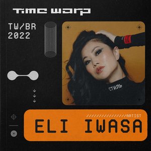 Eli Iwasa at Time Warp BR, 2022 (DJ Mix)