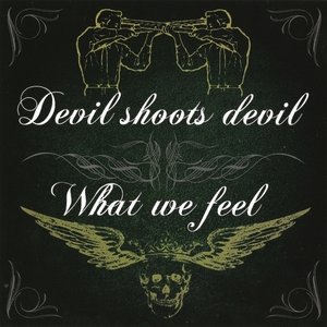 Immagine per 'What We Feel - Devil Shoots Devil - Split'