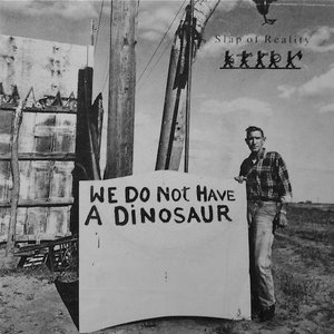 We Do Not Have A Dinosaur