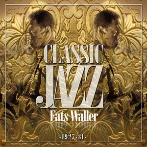 Classic Jazz Gold Collection ( Fats Waller 1927 - 31 )