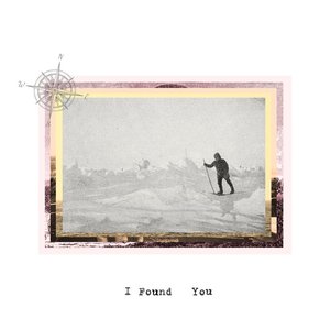 I Found You