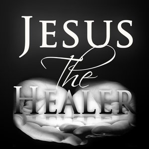 Kingdom Group Presents: Jesus the Healer