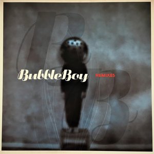 Bubbleboy Remixes