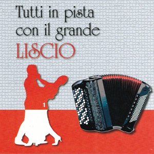Tutti in pista con il grande liscio, vol. 1