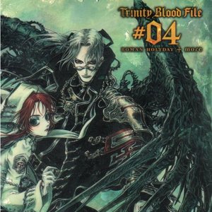 Trinity Blood File #04 ROMAN HOLYDAY +more