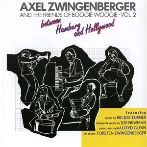Axel Zwingenberger - Axel Zwingenberger And The Friends Of Boogie Woogie, Volume 2 - Between Hamburg And Hollywood - Zortam Music