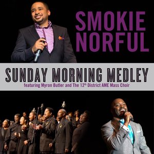Sunday Morning Medley (feat. Myron Butler and The 12th District AME Mass Choir)