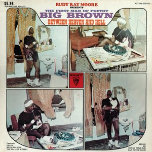 Rudy Ray Moore Presents … The First Man of Poetry - Big Brown - "'Between Heaven and Hell'"