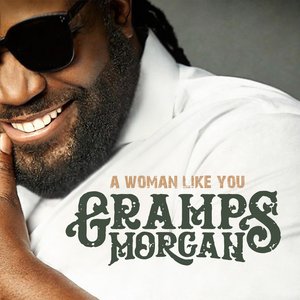 Gramps Morgan - A Woman Like You - Zortam Music