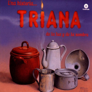 TRIANA - Una Historia... De La Luz Y De La Sombra - Zortam Music