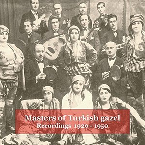 Zdjęcia dla 'Masters of Turkish Gazel - Recordings 1920-1950'