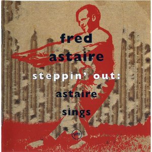 Steppin' Out: Astaire Sings