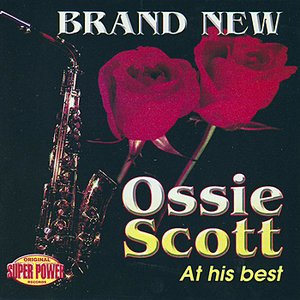 Brand New Ossie Scott At His Best