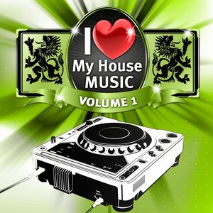 I Love My House Music, Vol.1 (A Mixture of Electro, Club and House Pounder)