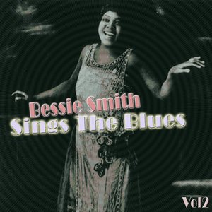 Bessie Smith Sings The Blues Vol 2