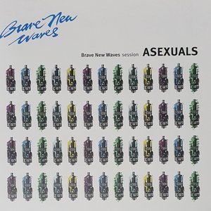 Asexuals: Brave New Waves Session