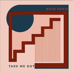 Take Me Out (Bosq Remix)