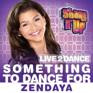 Something to Dance for (From "Shake It Up: Live 2 Dance")