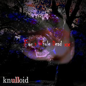 For a Whole Dead XX