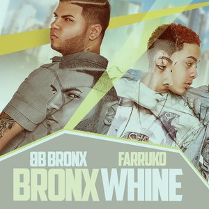 Bronx Whine (feat. Farruko) - Single