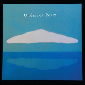 Image for 'Undersea Poem'