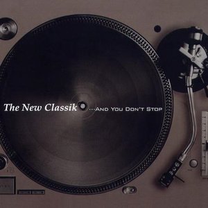 The New Classik...And You Don't Stop