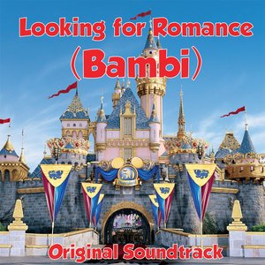 Looking For Romance (Bambi Original Soundtrack)