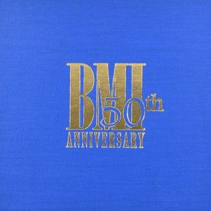 BMI’s 50th Anniversary Collection: The Explosion of American Music 1940–1990