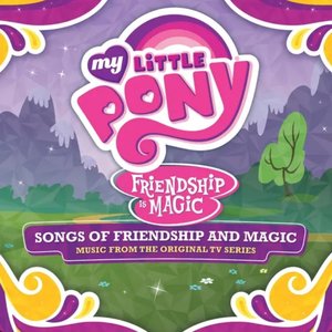 Friendship Is Magic: Songs Of Friendship And Magic (Music From The Original TV Series) [Spanish Version]