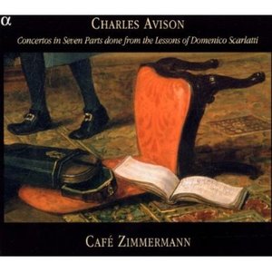 Avison: Concertos In Seven Parts Done From The Lessons Of Domenico Scarlatti