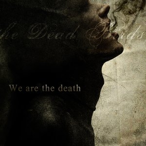 We are the death