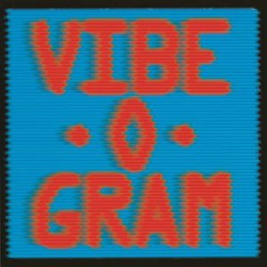 Vibe-O-Gram