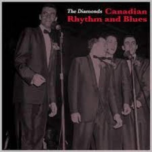 Canadian Rhythm and Blues - the Diamonds Doo Wop