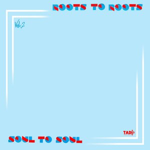 Roots to Roots Soul to Soul, Vol. 2