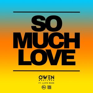 So Much Love (feat. Lloyd Wade) - Single