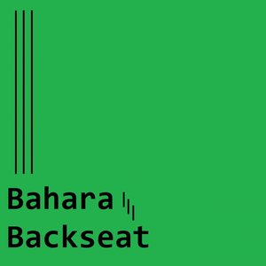 Bahara Backseat